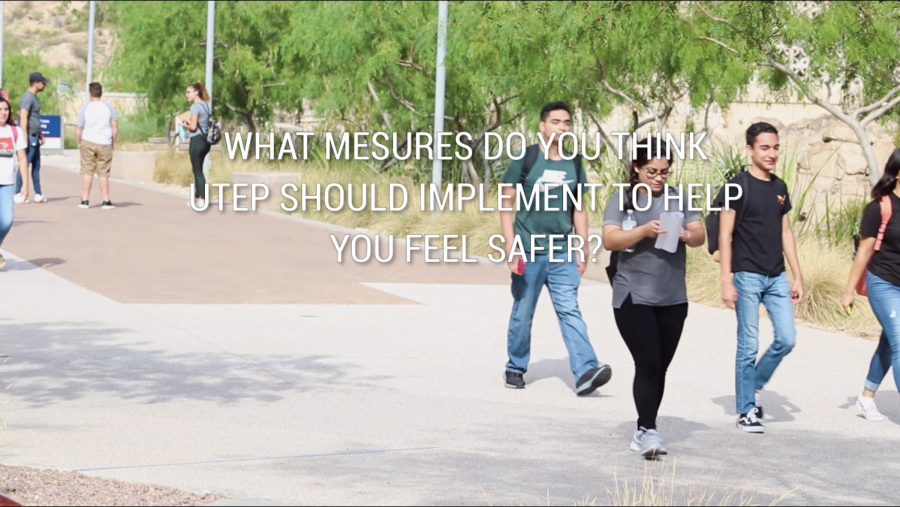 What measures do you think UTEP should implement to help you feel safer?