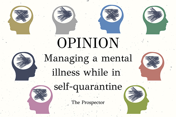 OPINION: Managing a mental illness while in self-quarantine