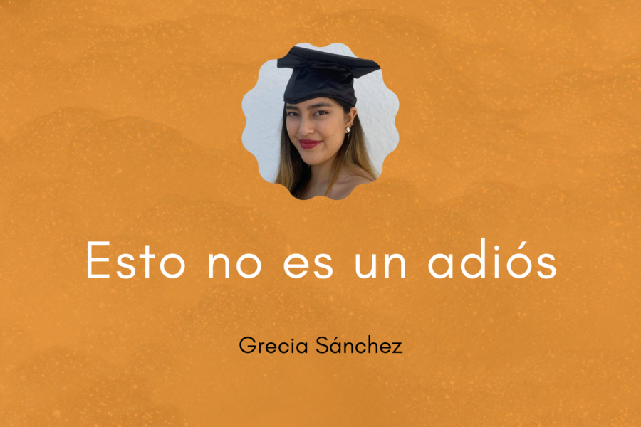 Esto no es un adiós, porque lo que viví con ustedes vivirá siempre en mí, escribe Grecia Sánchez para The Prospector.